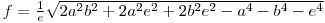 f=sqrt(2*(a*a*b*b+a*a*e*e+b*b*e*e)-a^4-b^4-e^4)/e