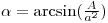 alpha=arcsin(A/(a*a))